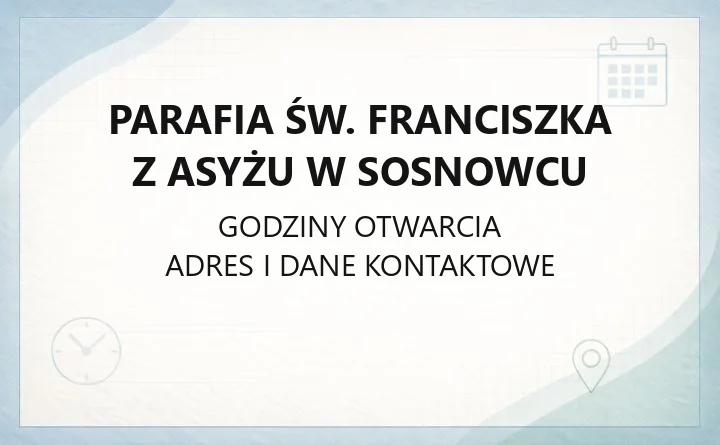 Parafia św. Franciszka z Asyżu w Sosnowcu - kontakt, historia, kancelaria
