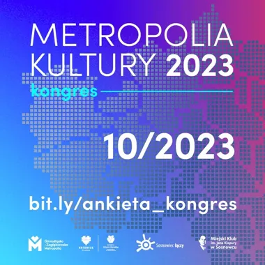 Sosnowiec zbiera głosy kultury przed Kongresem Metropolia Kultury
